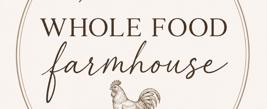 Creating a Cozy Farmhouse Lifestyle: Embrace Whole Foods and Motherhood